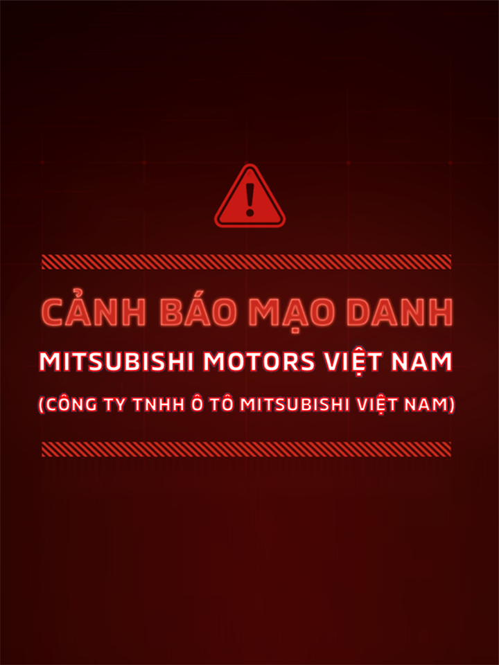 CẢNH BÁO VỀ VIỆC MẠO DANH CÔNG TY TNHH Ô TÔ MITSUBISHI VIỆT NAM ĐỂ LỪA ĐẢO TUYỂN DỤNG