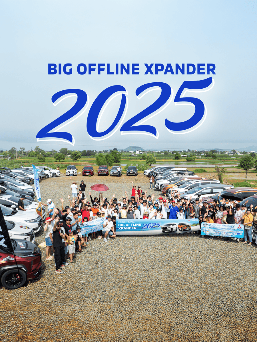 BIG OFFLINE XPANDER 2025: KỶ NIỆM 7 NĂM THÀNH LẬP HỘI MITSUBISHI XPANDER VIỆT NAM